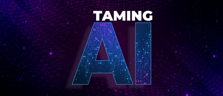 Taming AI Taming AI
