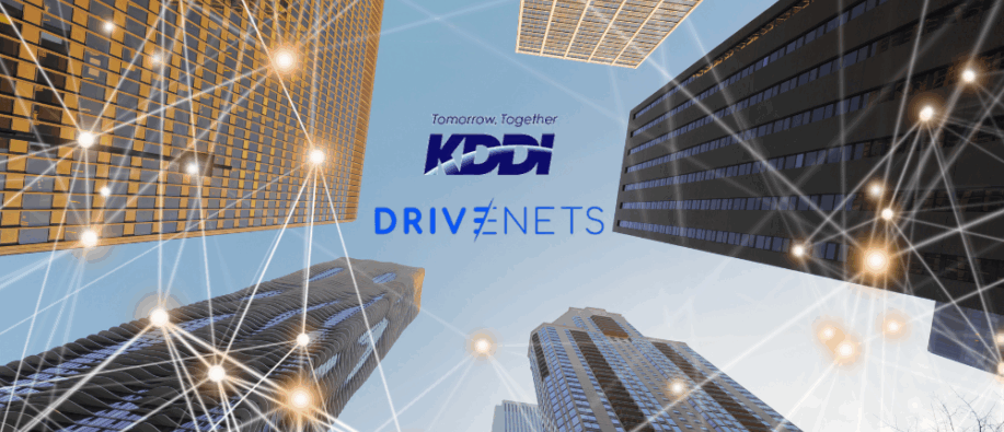 KDDI, DriveNets Sign Open Network Deal KDDI, DriveNets Sign Open Network Deal