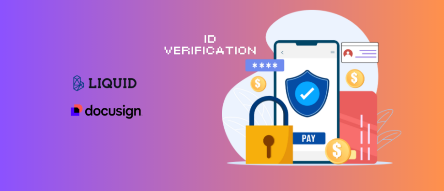 LIQUID eKYC with DocuSign to enhance online ID verification LIQUID eKYC with DocuSign to enhance online ID verification