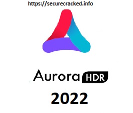 Aurora HDR 2022 Crack